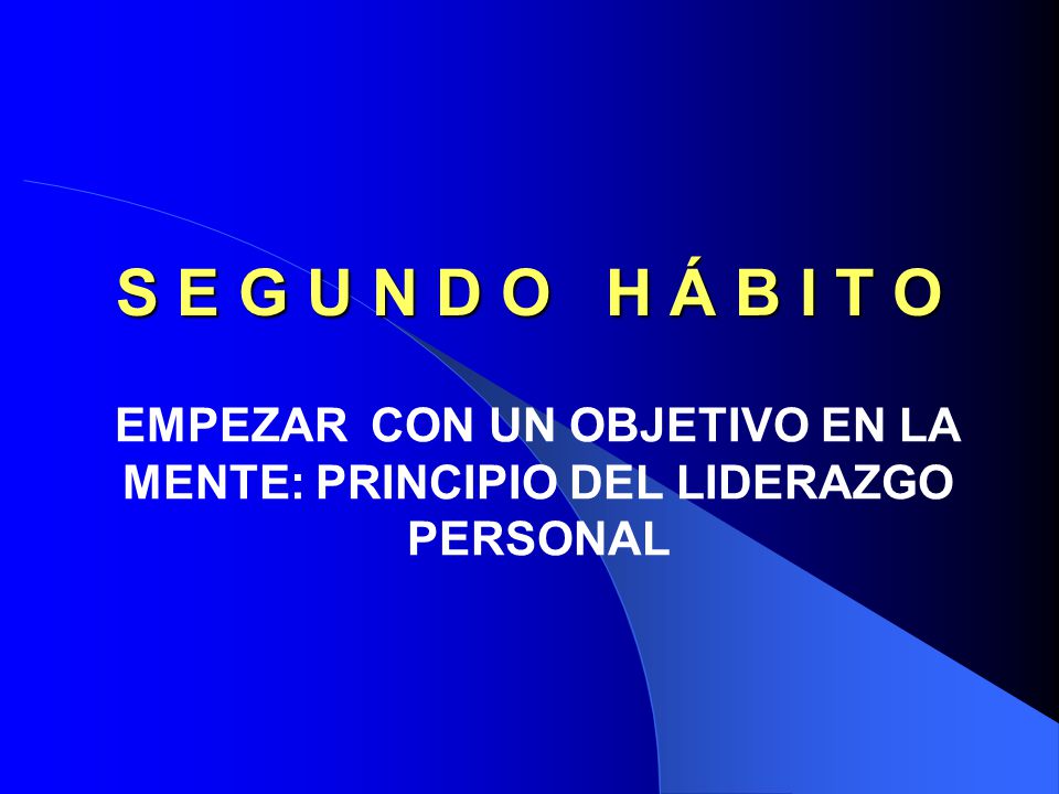 EMPEZAR CON UN OBJETIVO EN LA MENTE: PRINCIPIO DEL LIDERAZGO PERSONAL
