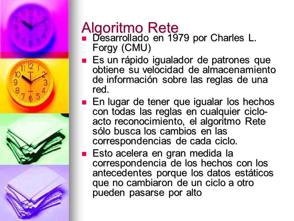 Algoritmo Rete Desarrollado en 1979 por Charles L. Forgy (CMU)