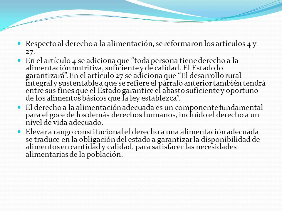 Respecto al derecho a la alimentación, se reformaron los artículos 4 y 27.