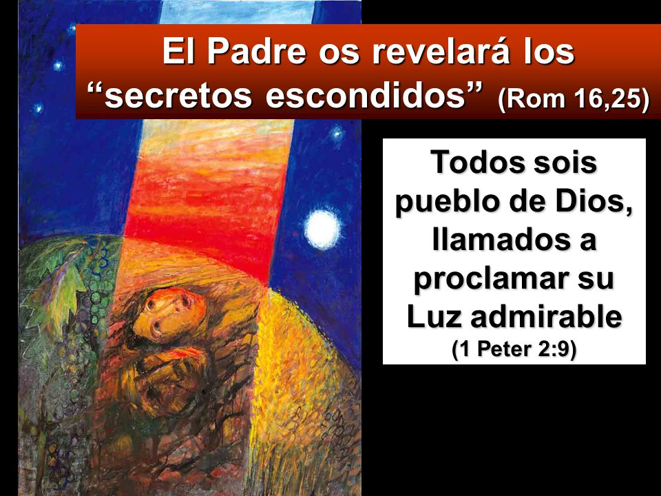 El Padre os revelará los secretos escondidos (Rom 16,25)
