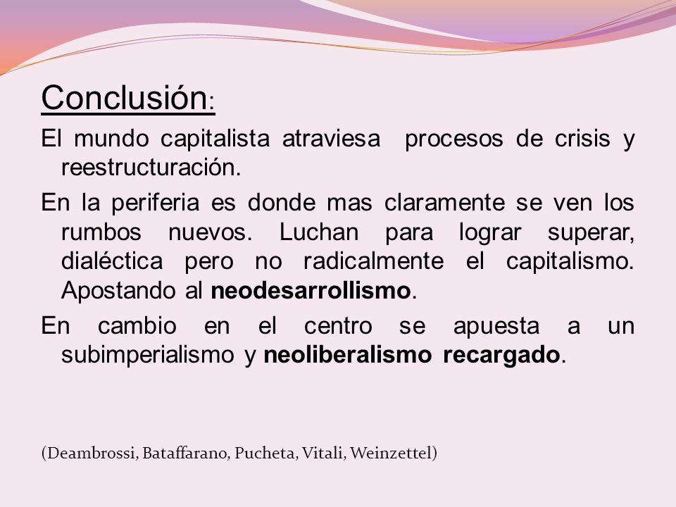 Conclusión: El mundo capitalista atraviesa procesos de crisis y reestructuración.
