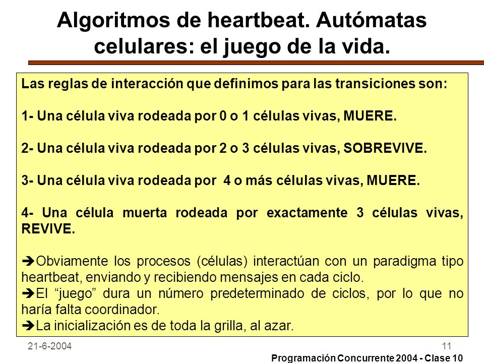 Algoritmos de heartbeat. Autómatas celulares: el juego de la vida.