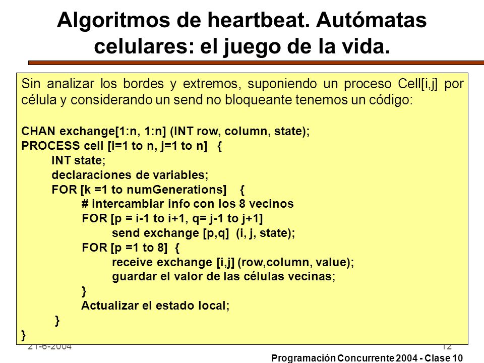 Algoritmos de heartbeat. Autómatas celulares: el juego de la vida.