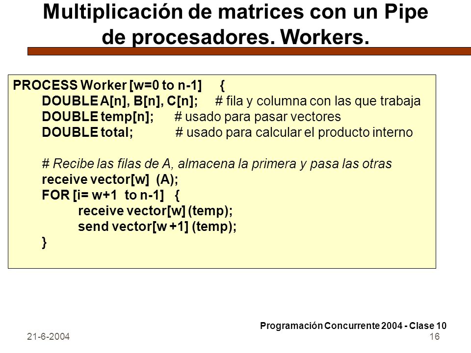 Multiplicación de matrices con un Pipe de procesadores. Workers.