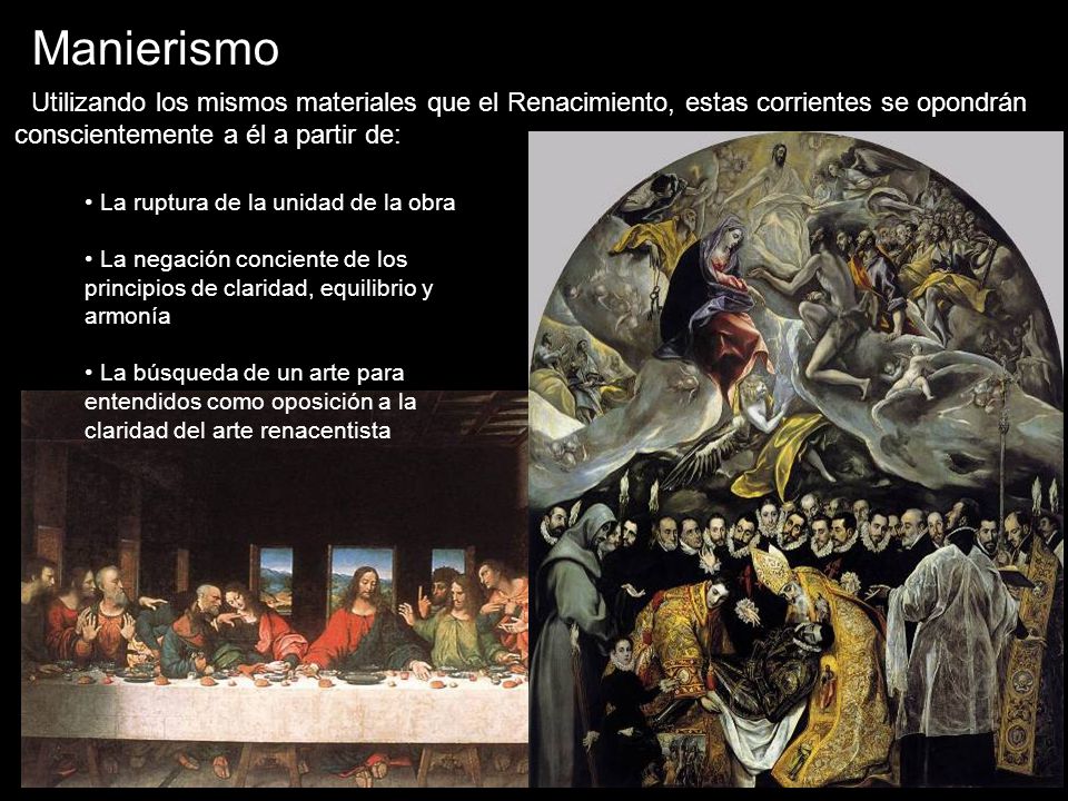 Manierismo Utilizando los mismos materiales que el Renacimiento, estas corrientes se opondrán conscientemente a él a partir de: