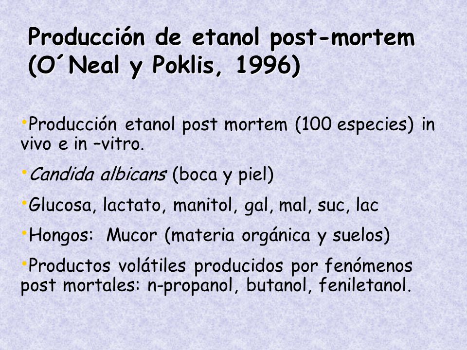 Producción de etanol post-mortem (O´Neal y Poklis, 1996)
