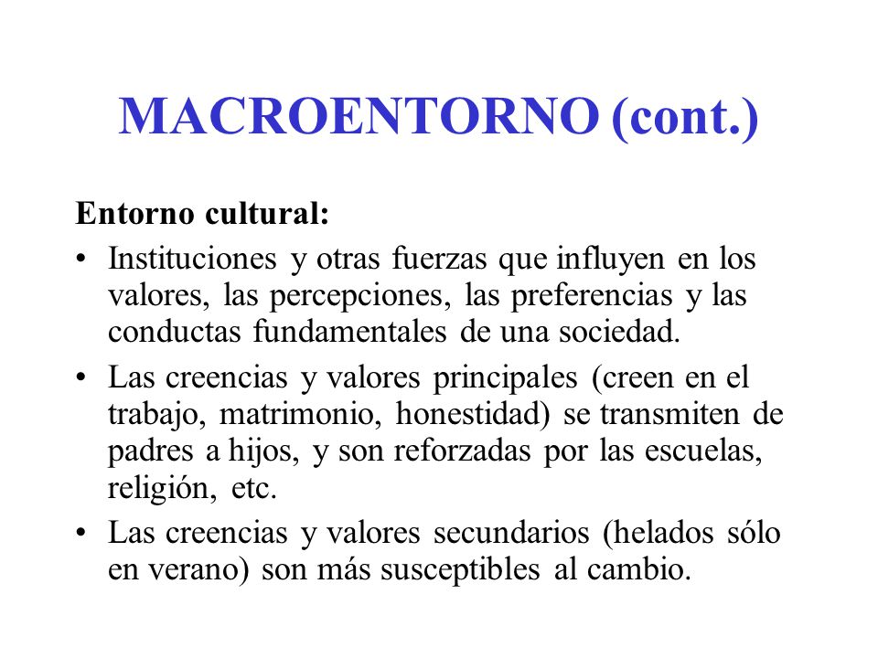 MACROENTORNO (cont.) Entorno cultural: