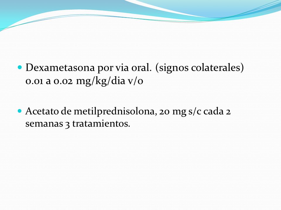 Dexametasona por via oral. (signos colaterales) a 0