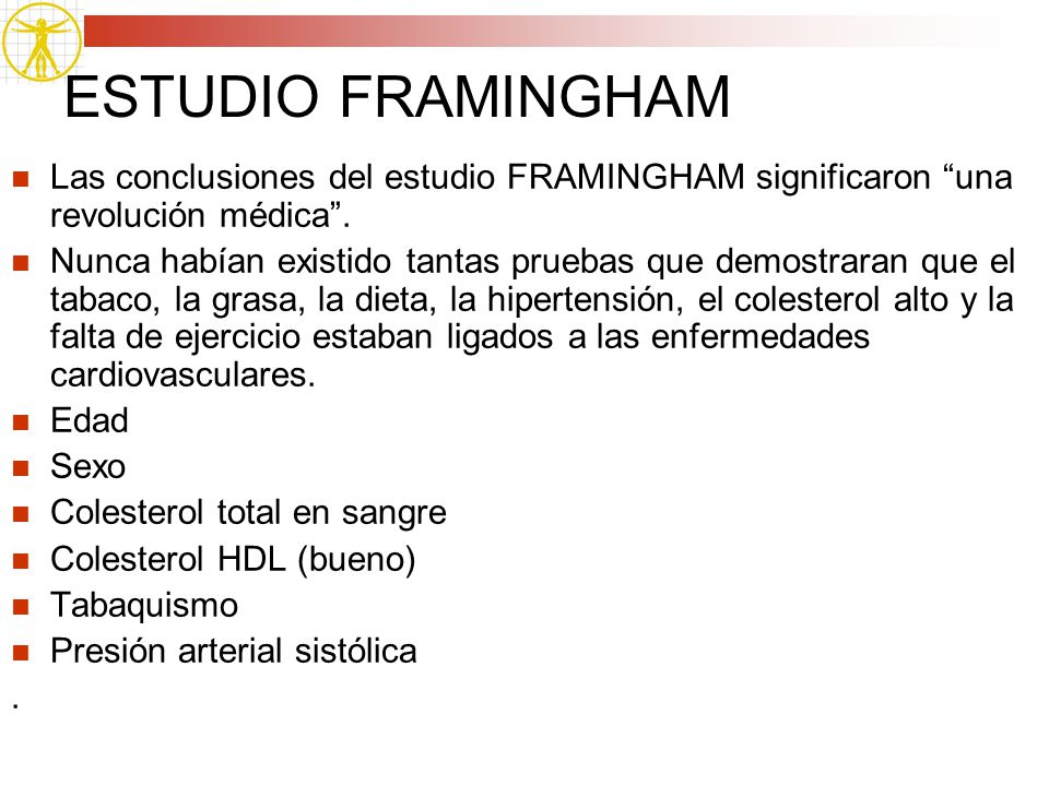 ESTUDIO FRAMINGHAM Las conclusiones del estudio FRAMINGHAM significaron una revolución médica .