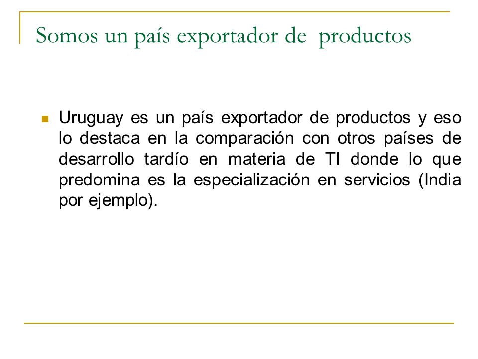 Somos un país exportador de productos