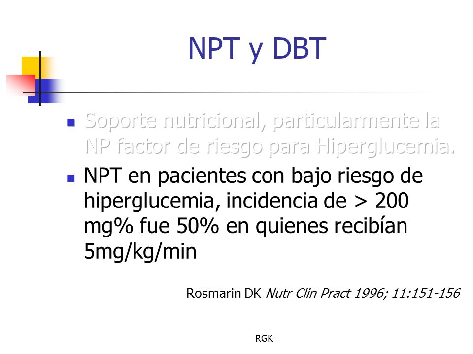 NPT y DBT Soporte nutricional, particularmente la NP factor de riesgo para Hiperglucemia.