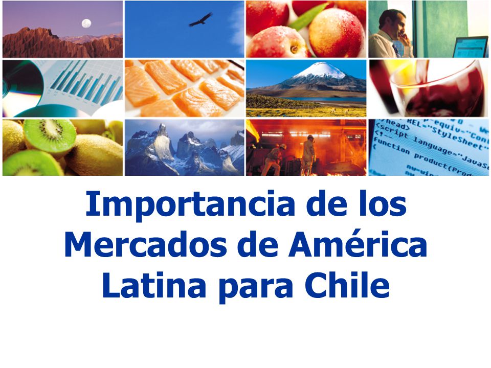 Importancia de los Mercados de América Latina para Chile