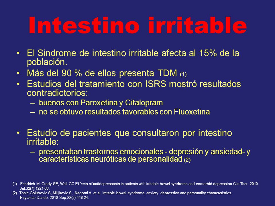 Intestino irritable El Sindrome de intestino irritable afecta al 15% de la población. Más del 90 % de ellos presenta TDM (1)