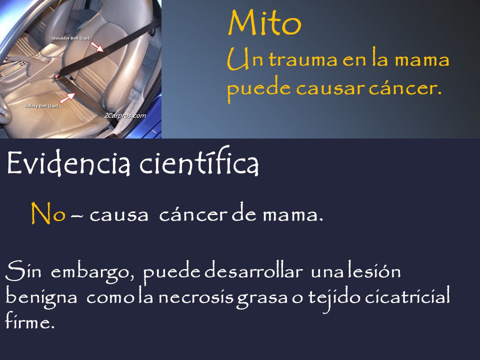 Mito Evidencia científica Un trauma en la mama puede causar cáncer.