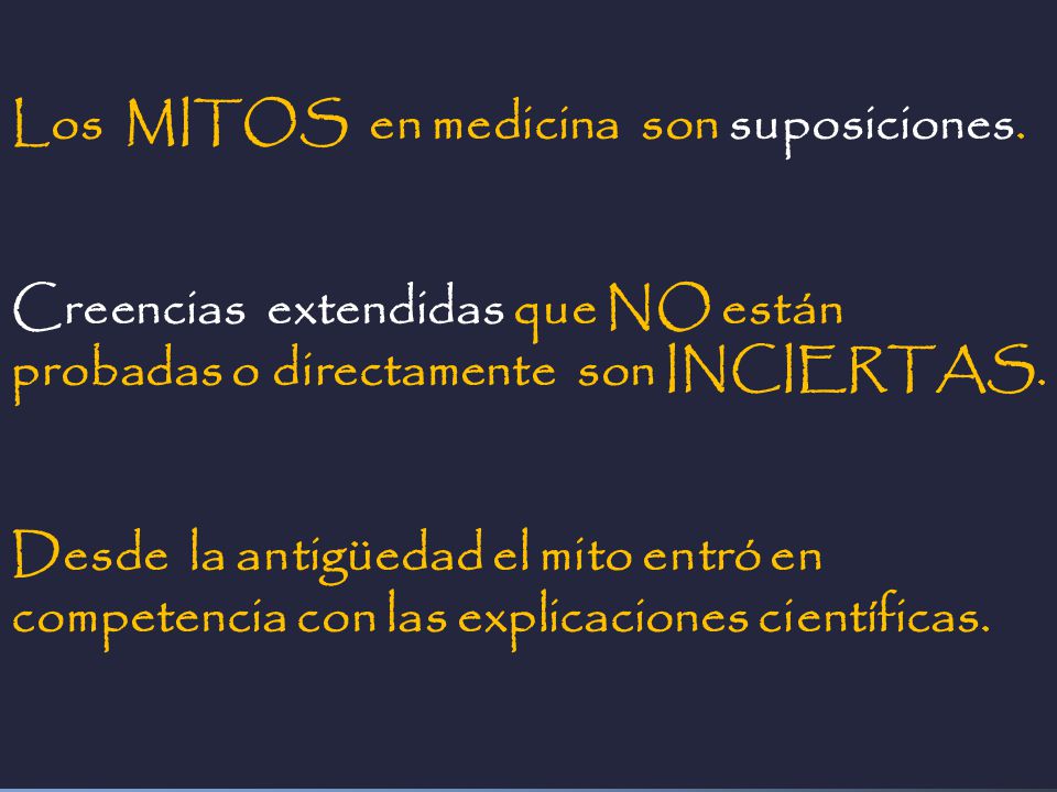 Los MITOS en medicina son suposiciones.