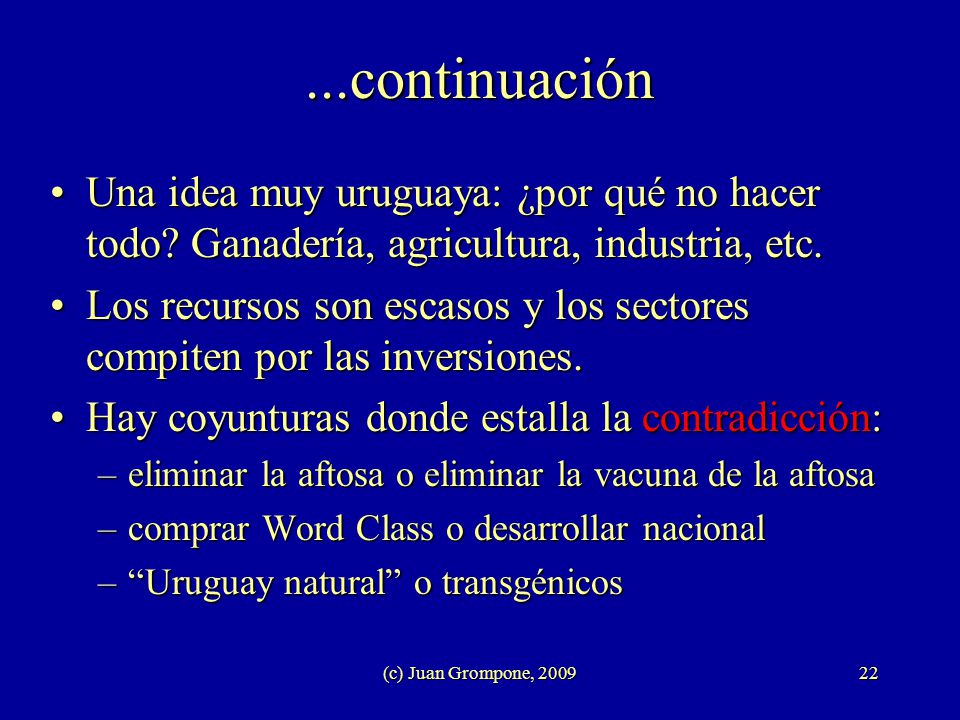 ...continuación Una idea muy uruguaya: ¿por qué no hacer todo Ganadería, agricultura, industria, etc.