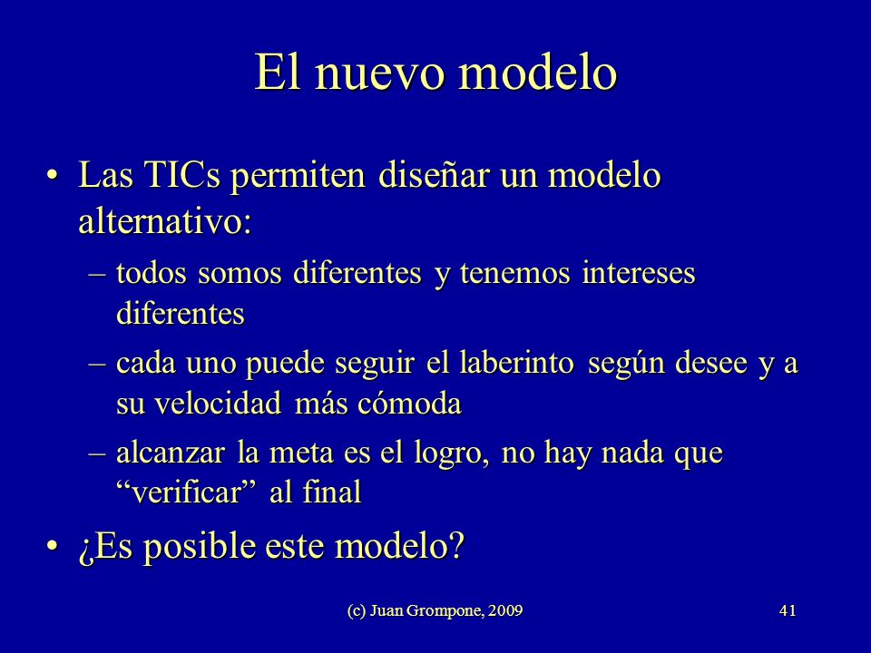 El nuevo modelo Las TICs permiten diseñar un modelo alternativo: