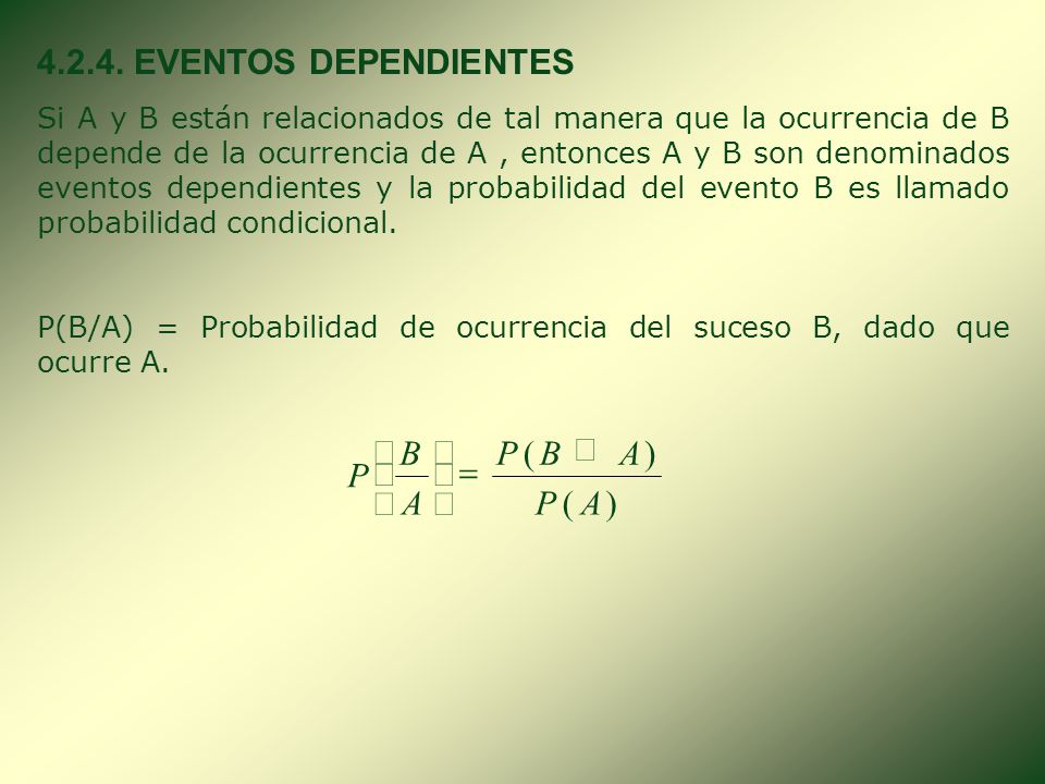 EVENTOS DEPENDIENTES ) ( A P B Ç = ÷ ø ö ç è æ