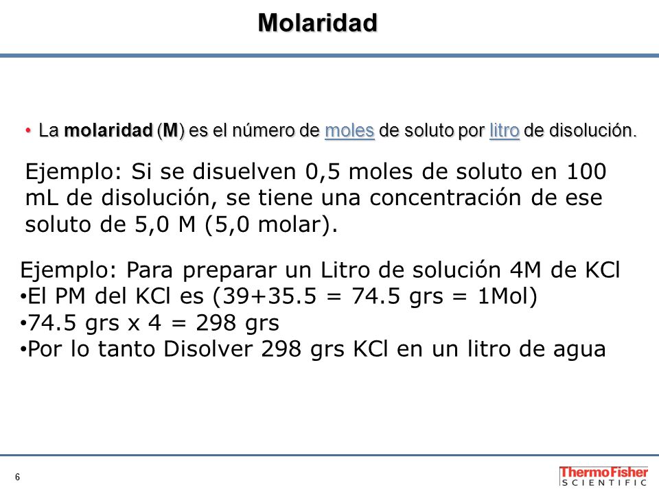 Molaridad La molaridad (M) es el número de moles de soluto por litro de disolución.