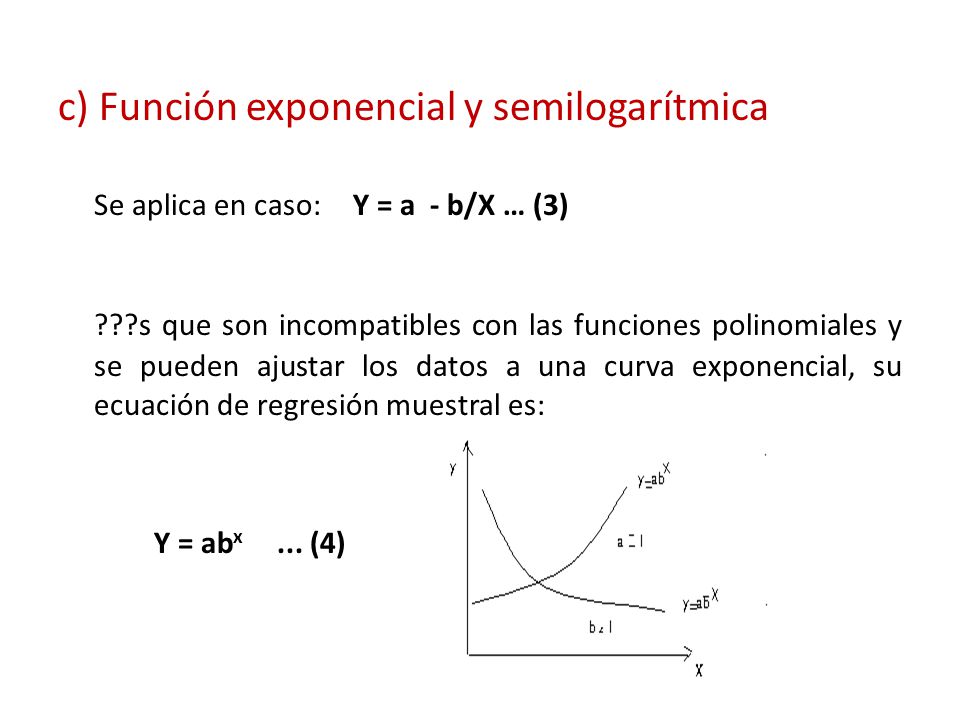 c) Función exponencial y semilogarítmica