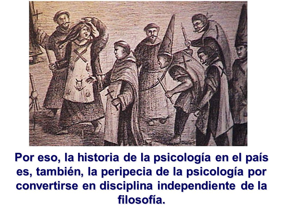 Por eso, la historia de la psicología en el país es, también, la peripecia de la psicología por convertirse en disciplina independiente de la filosofía.
