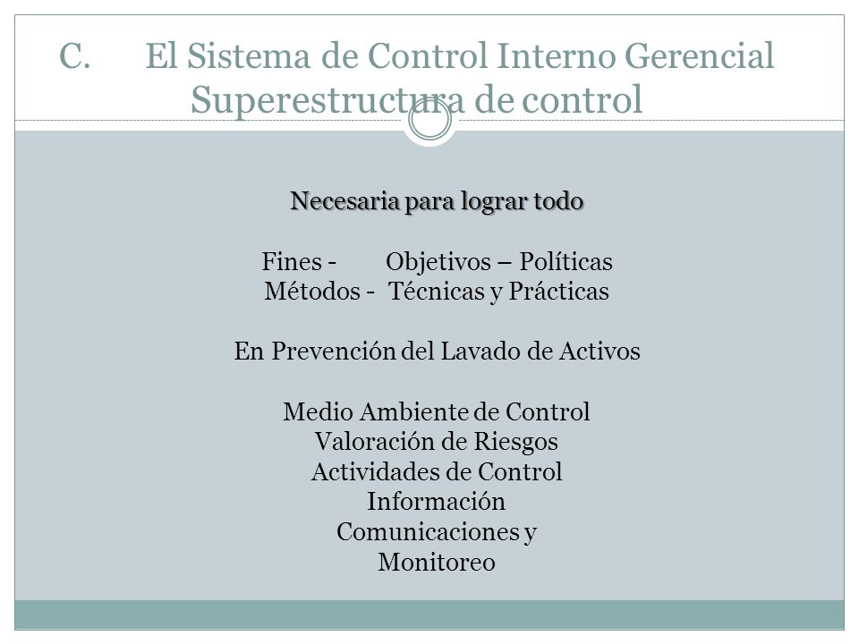 C. El Sistema de Control Interno Gerencial Superestructura de control