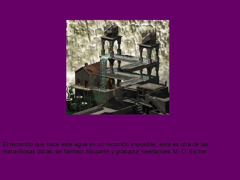 El recorrido que hace este agua es un recorrido imposible, esta es otra de las maravillosas obras del famoso dibujante y grabador neerlandés M.