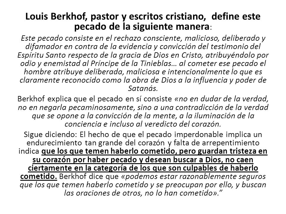 Louis Berkhof, pastor y escritos cristiano, define este pecado de la siguiente manera: