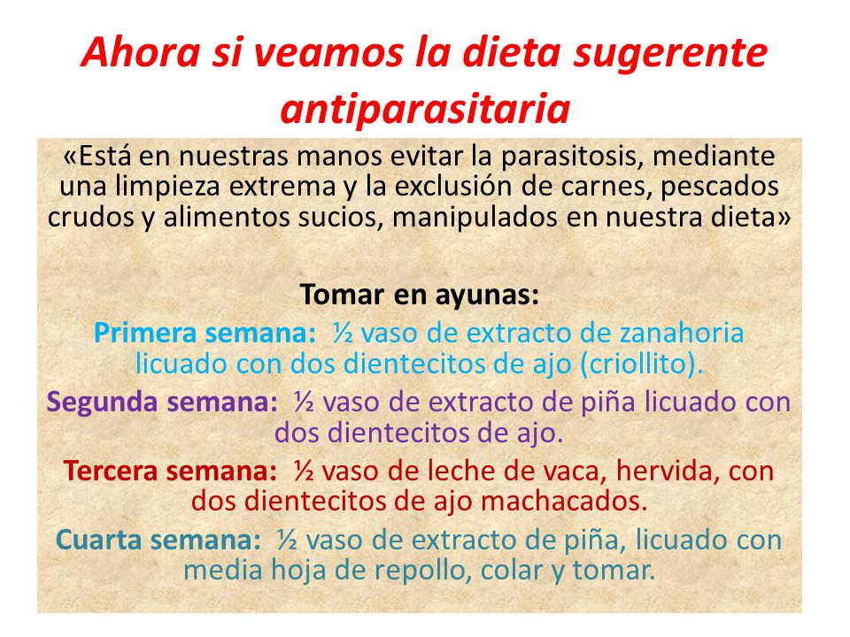 Ahora si veamos la dieta sugerente antiparasitaria