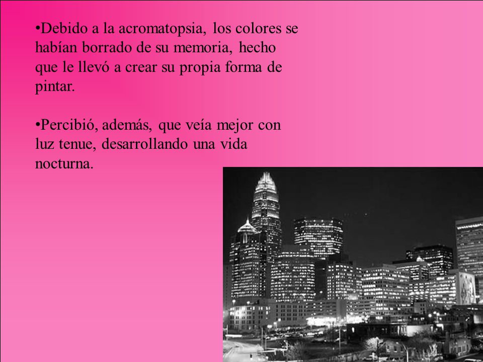 Debido a la acromatopsia, los colores se habían borrado de su memoria, hecho que le llevó a crear su propia forma de pintar.