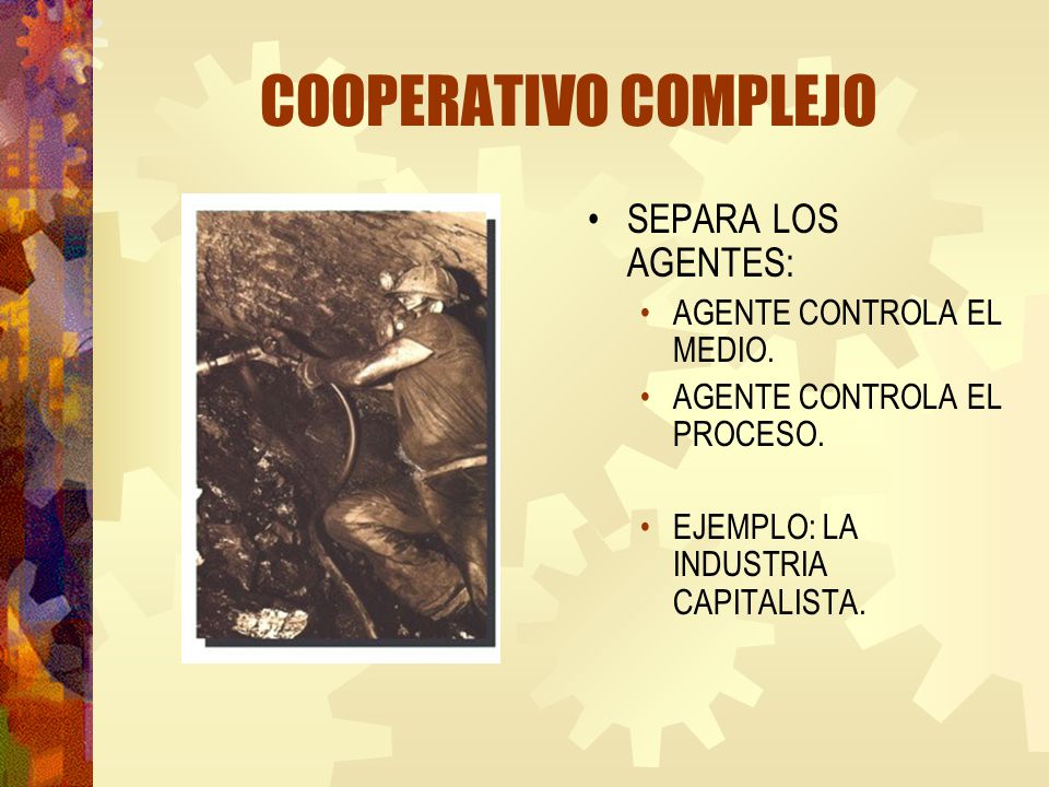 COOPERATIVO COMPLEJO SEPARA LOS AGENTES: AGENTE CONTROLA EL MEDIO.
