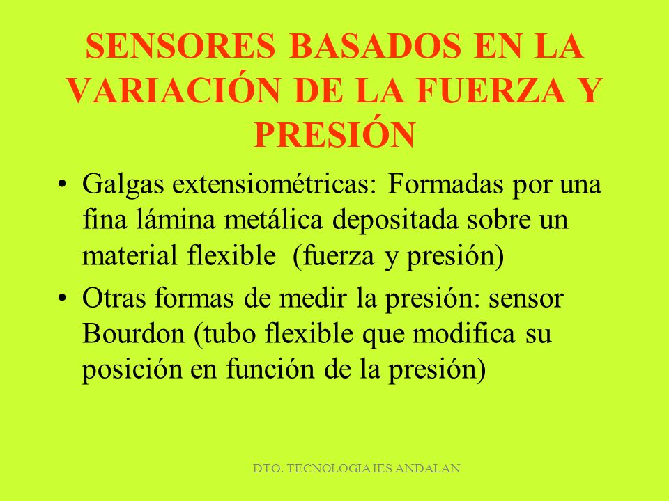 SENSORES BASADOS EN LA VARIACIÓN DE LA FUERZA Y PRESIÓN