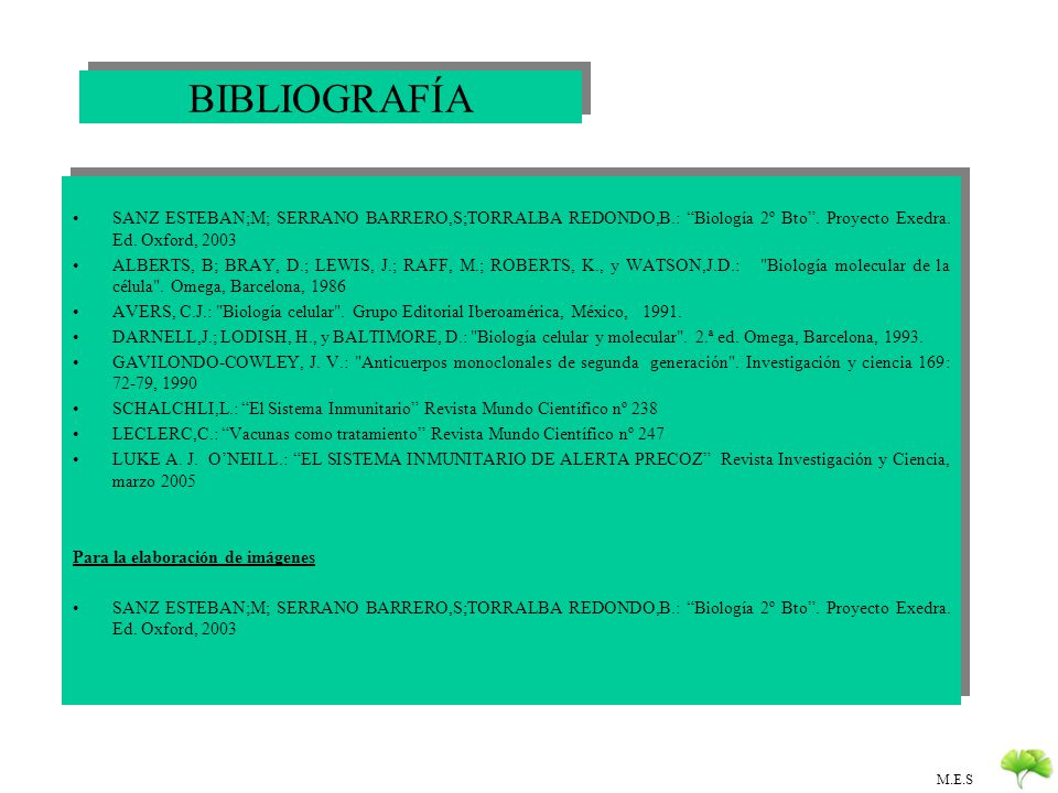BIBLIOGRAFÍA SANZ ESTEBAN;M; SERRANO BARRERO,S;TORRALBA REDONDO,B.: Biología 2º Bto . Proyecto Exedra. Ed. Oxford,