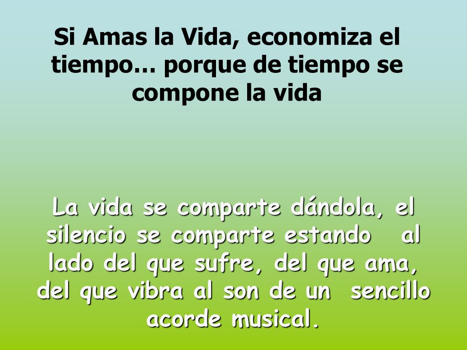 Si Amas la Vida, economiza el tiempo… porque de tiempo se compone la vida