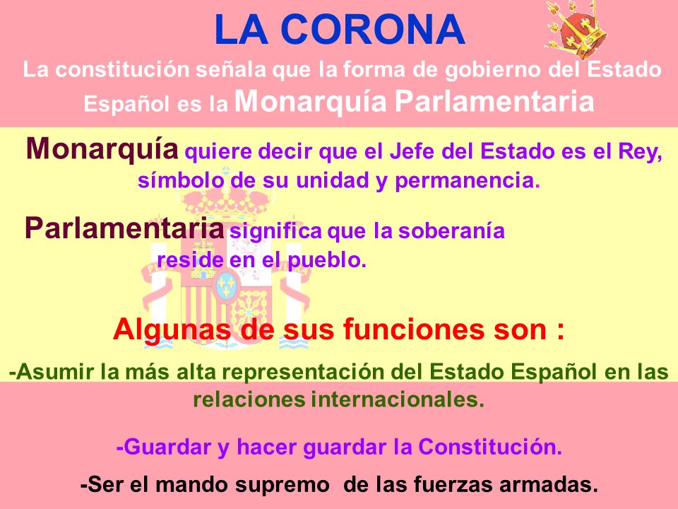 LA CORONA Algunas de sus funciones son :