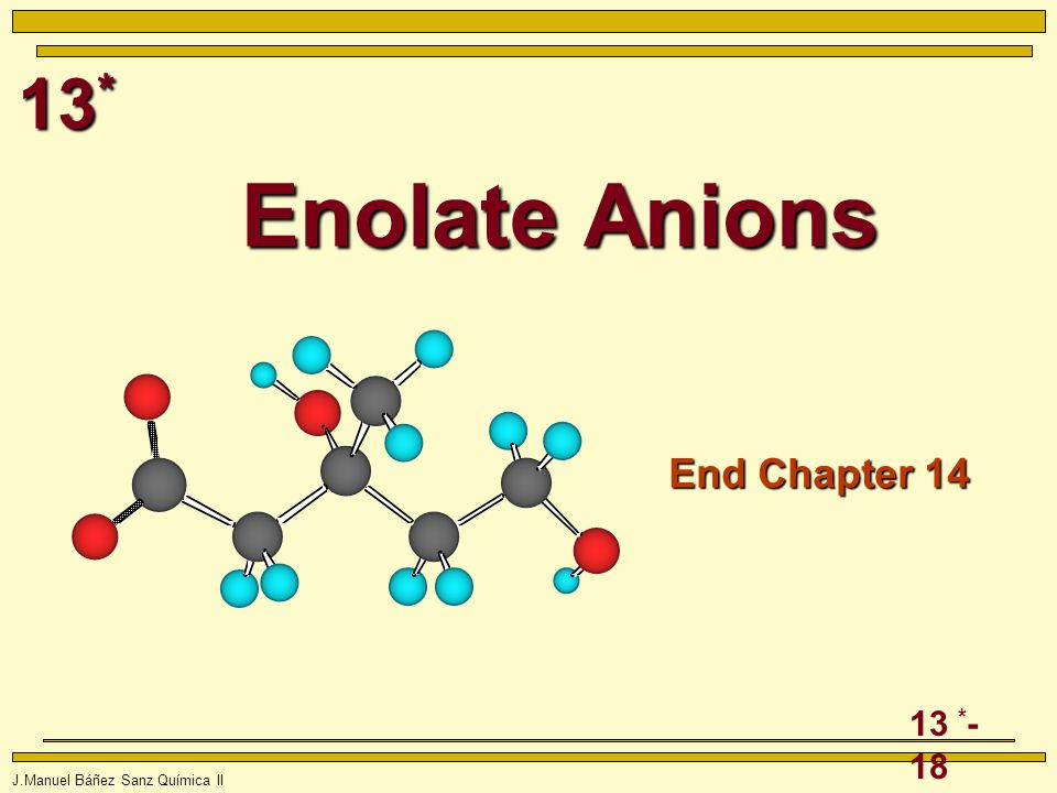Enolate Anions End Chapter 14