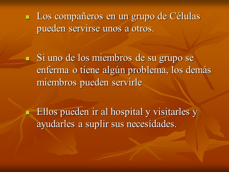 Los compañeros en un grupo de Células pueden servirse unos a otros.
