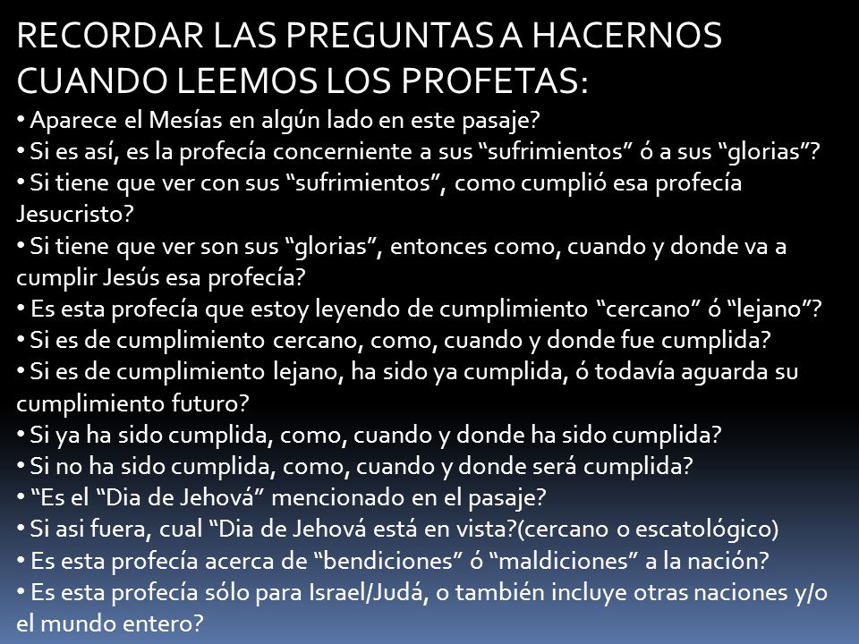 RECORDAR LAS PREGUNTAS A HACERNOS CUANDO LEEMOS LOS PROFETAS: