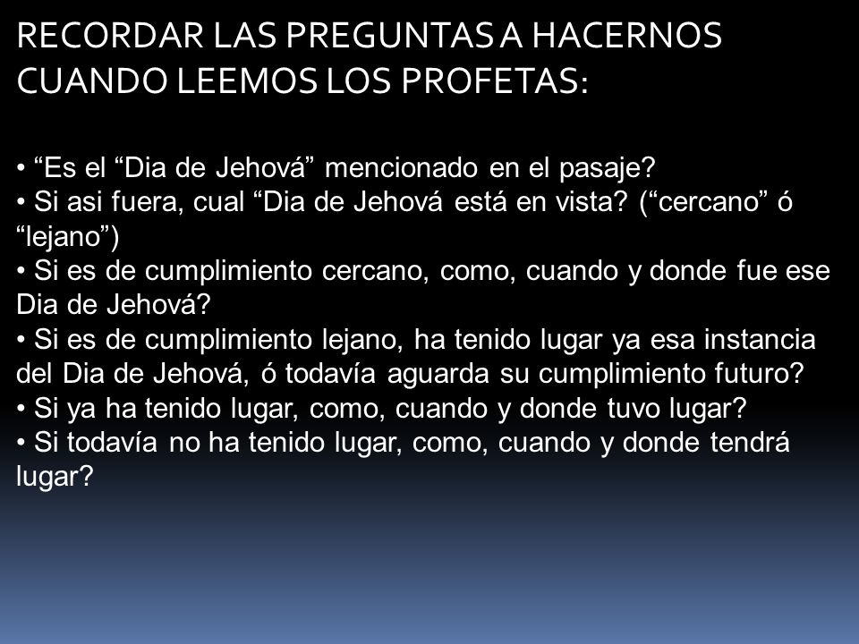 RECORDAR LAS PREGUNTAS A HACERNOS CUANDO LEEMOS LOS PROFETAS: