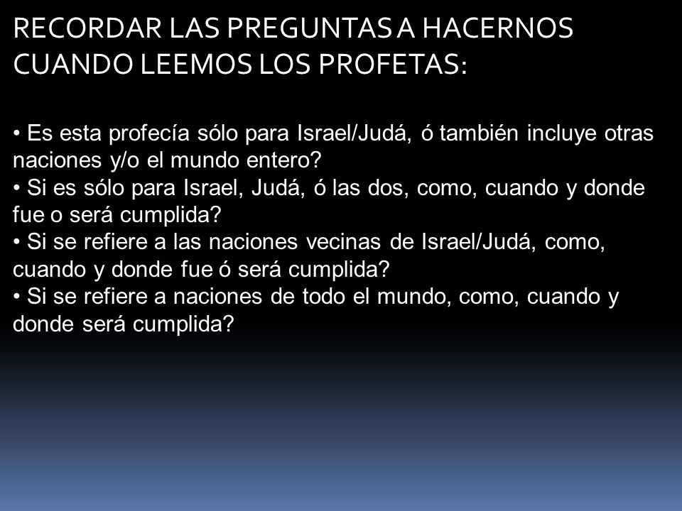 RECORDAR LAS PREGUNTAS A HACERNOS CUANDO LEEMOS LOS PROFETAS: