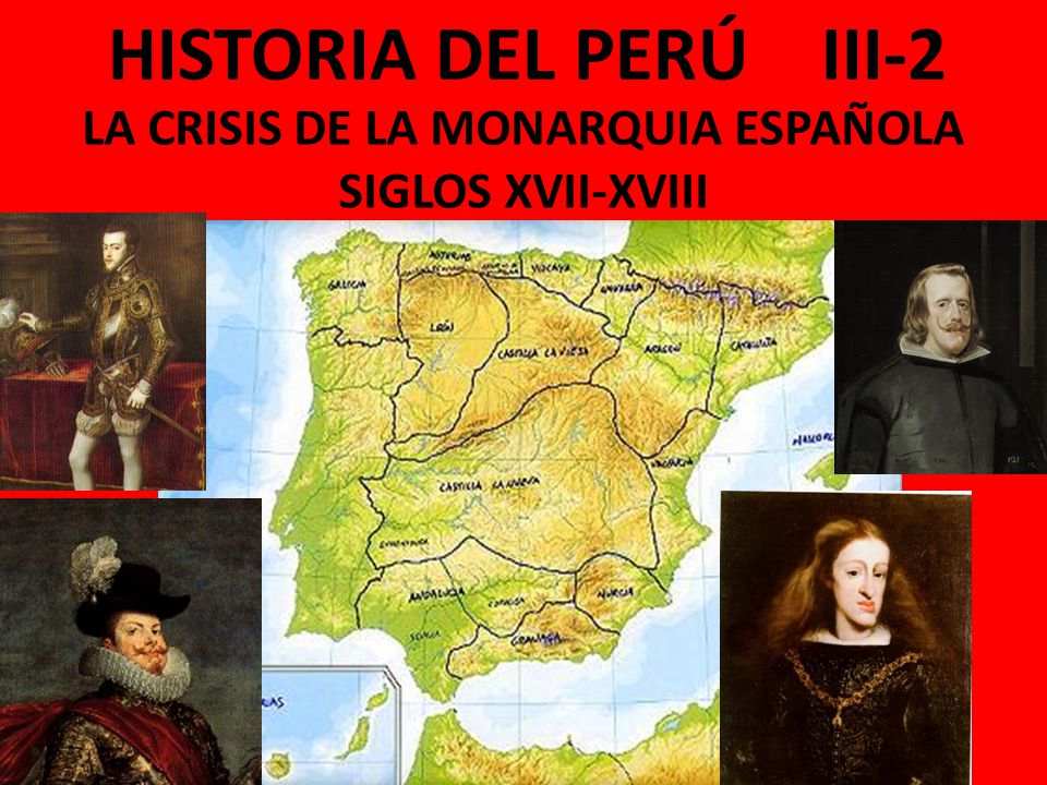 LA CRISIS DE LA MONARQUIA ESPAÑOLA SIGLOS XVII-XVIII