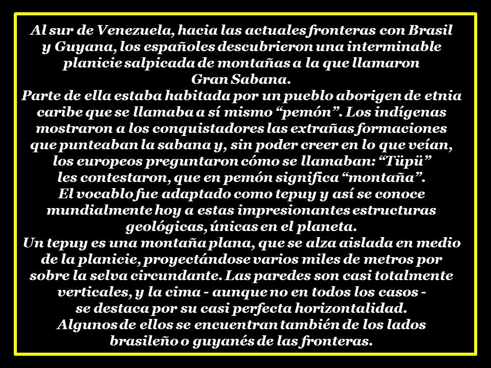 Al sur de Venezuela, hacia las actuales fronteras con Brasil