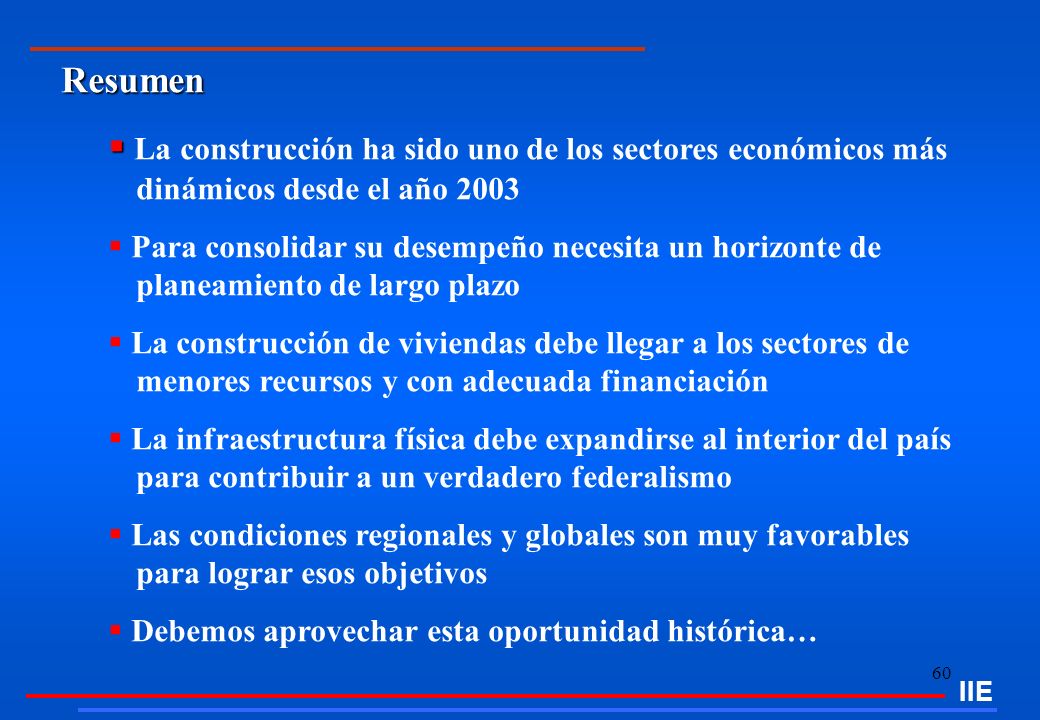 IIE Resumen. La construcción ha sido uno de los sectores económicos más dinámicos desde el año