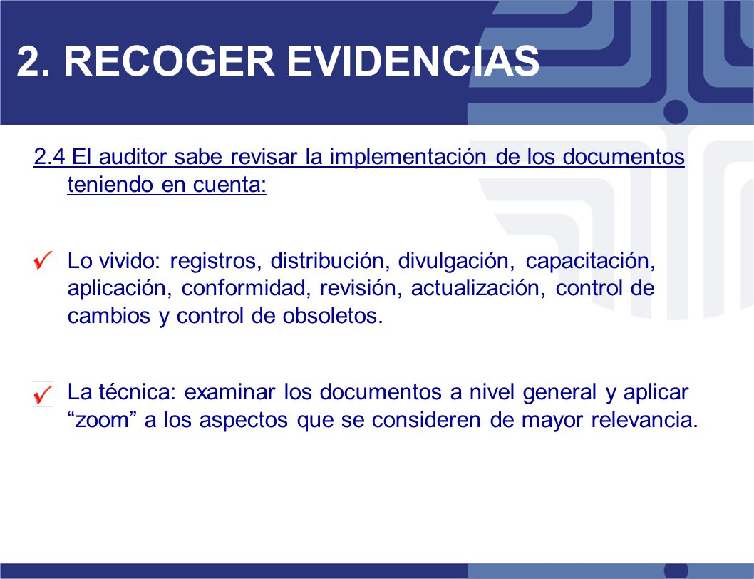 2. RECOGER EVIDENCIAS 2.4 El auditor sabe revisar la implementación de los documentos teniendo en cuenta: