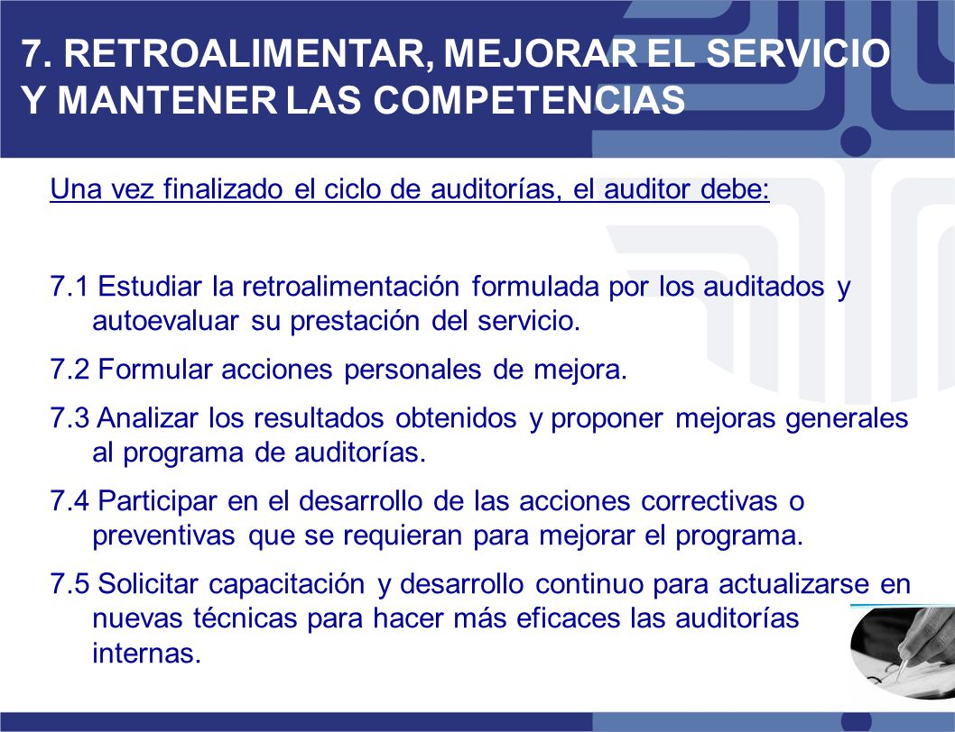 7. RETROALIMENTAR, MEJORAR EL SERVICIO Y MANTENER LAS COMPETENCIAS