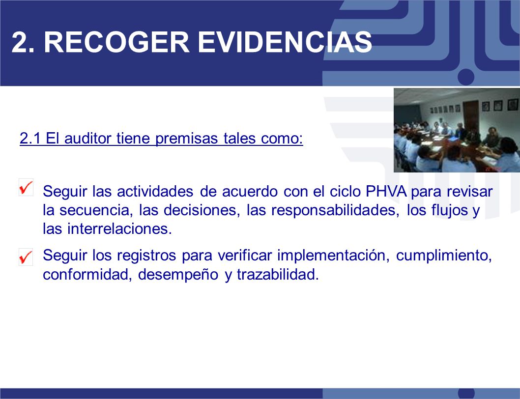 2. RECOGER EVIDENCIAS 2.1 El auditor tiene premisas tales como: