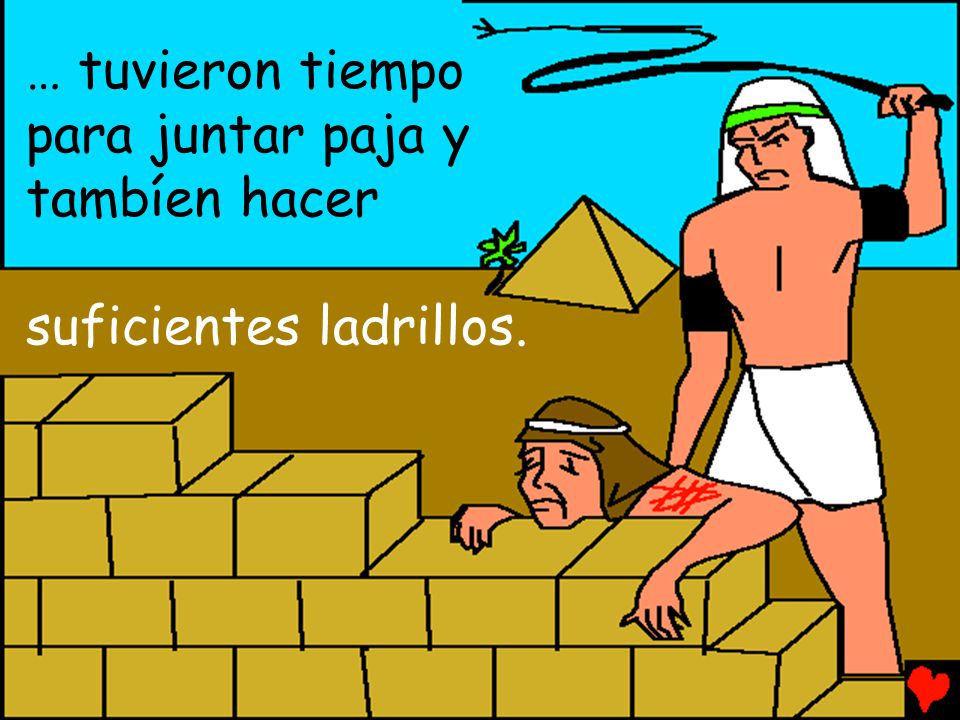 … tuvieron tiempo para juntar paja y tambíen hacer suficientes ladrillos.