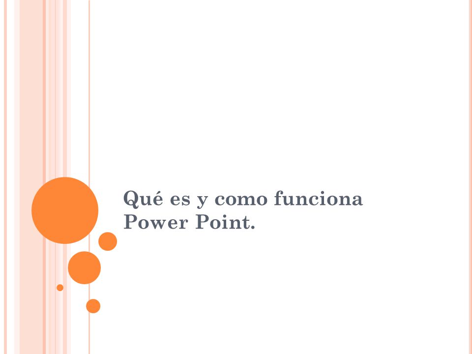 Qué es y como funciona Power Point.