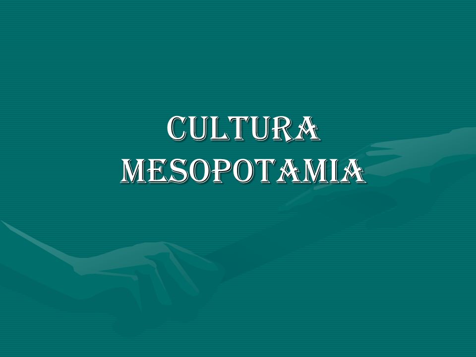 CULTURA MESOPOTAMIA
