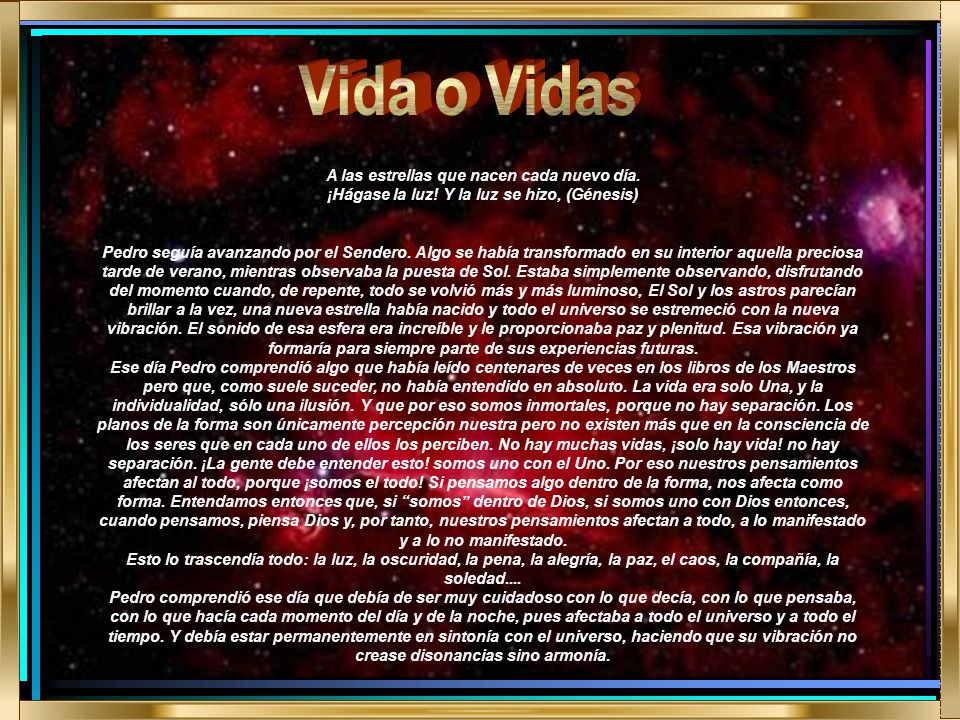 Vida o Vidas A las estrellas que nacen cada nuevo día.